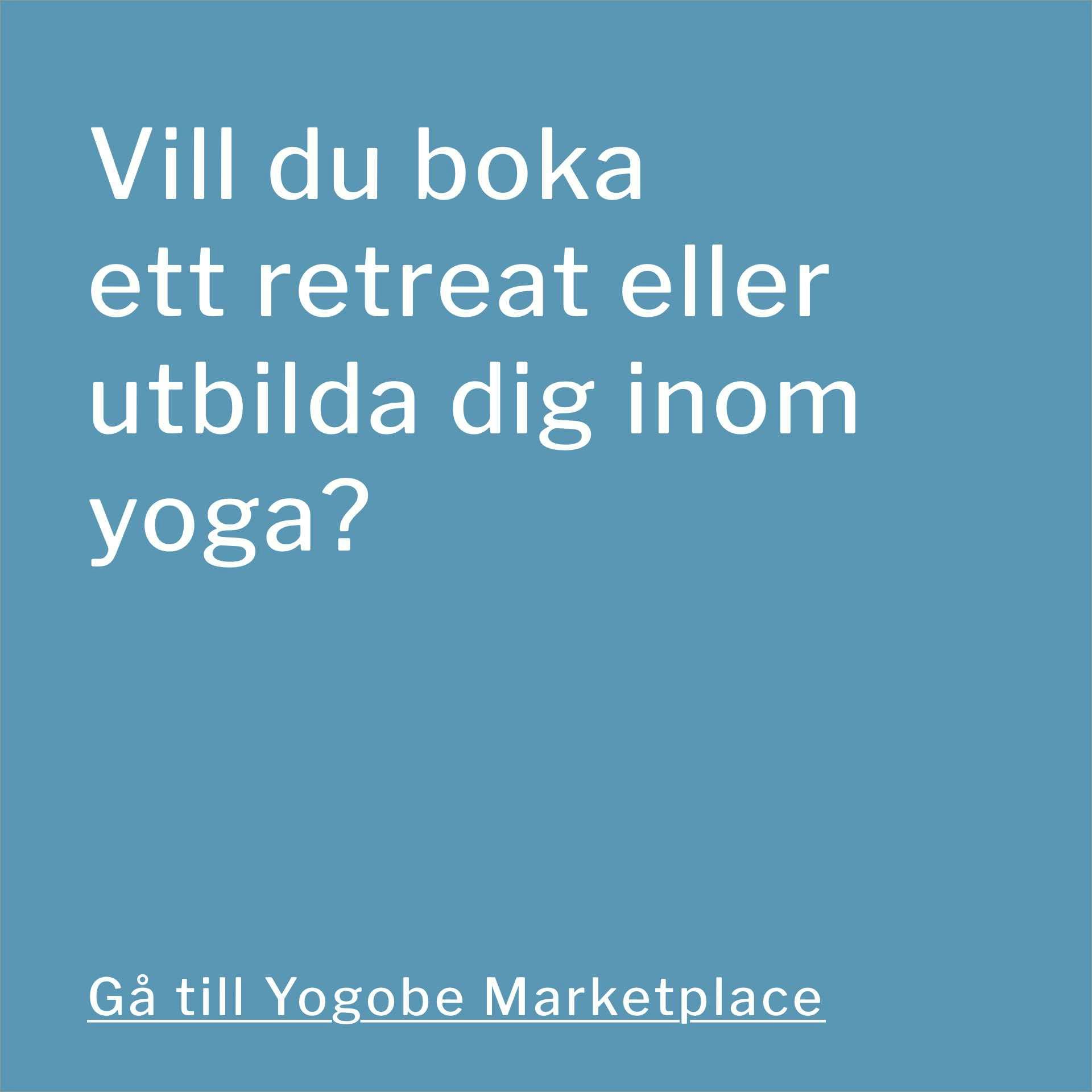 På Yogobe kan du boka ett yogaretreat eller anmäla dig till en yogalärarutbildning.